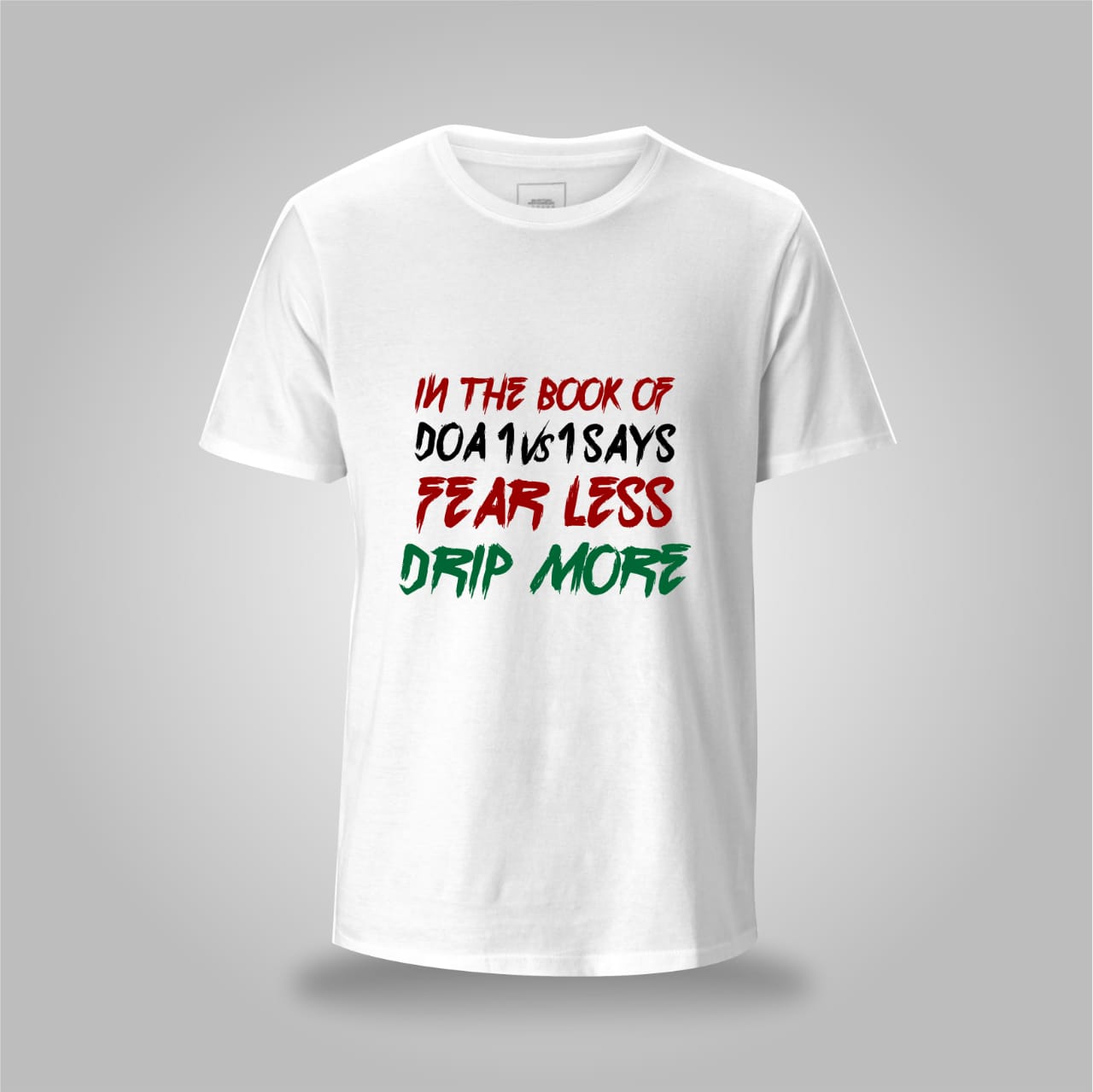 "Fear Less, Drip More" T-shirt – Unleash Your Confidence